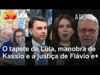 Tapete de Lula, a manobra de Kassio e a justiça de Flávio Bolsonaro e+ | A Hora com Toledo e Bilenky