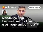 Mendonça rechaça tese de favorecimento a Flávio Bolsonaro e vê 'fogo-amigo' no STF | Carla Araújo