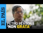 GUSTAVO PETRO declarado PERSONA NON GRATA en PERÚ | EL PAÍS