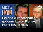 Collor e o impeachment, Itamar, Plano Real e mais | A Hora com Toledo e Thais Bilenky