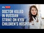 Ukraine hospital attack: Worker recalls 'terrifying' moment she helped rescue children