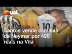 Neymar no Santos: Loja oficial do clube vende camisas por mais de 400 reais, mostra Musetti