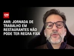Fim da 6x1: Jornada em restaurantes não pode ter regra fixa, diz ANR | CNN PRIME TIME