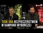 Naczelni: Tusk gra bezpieczeństwem w kampanii wyborczej