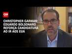 Garman: Eduardo Bolsonaro reforça candidatura ao ir aos EUA | WW