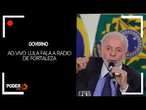 Ao vivo: Lula fala a rádio de Fortaleza