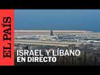 DIRECTO | Vista del lado occidental de la frontera de Israel con Líbano | EL PAÍS