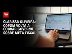 Clarissa Oliveira: Copom volta a cobrar governo sobre meta fiscal | LIVE CNN