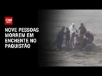 Enchente deixa nove mortos no Paquistão | CNN 360º