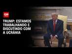 Trump afirma que EUA estão discutindo proposta de cessar-fogo com a Ucrânia | BASTIDORES CNN