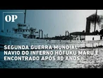 Segunda Guerra Mundial: Navio do inferno Hōfuku Maru é encontrado após 80 anos