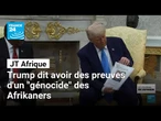 Rencontre Trump-Ramaphosa : Trump dit avoir des "preuves" d'un génocide des Afrikaners • FRANCE 24