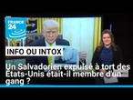 Kilmar Abrego Garcia, expulsé à tort, était-il membre d'un gang comme l'affirme Trump ?