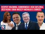 Ekspert Hołownia. Komorowski i suflerka. Józefaciuk i brak wiedzy! Michalik o Ziobrze! | M. Hołda