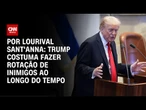 Análise: Trump costuma fazer rotação de inimigos ao longo do tempo | WW