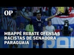 Mbappé rebate ofensas racistas de senadora paraguaia