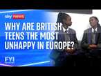 FYI: Why are British teens the most unhappy in Europe?