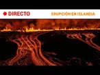 VOLCÁN  EN DIRECTO: NUEVA ERUPCIÓN EN ISLANDIA, esta vez en REYKJANES y hay una LOCALIDAD EVACUADA