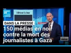 150 médias noircissent leur Unes pour protester contre la mort des journalistes à Gaza