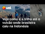 Brasileira cai em vulcão: vídeos mostram como é a trilha até o vulcão Rinjani, na Indonésia; vídeo