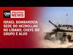 Israel bombardeia sede do Hezbollah no Líbano; Chefe do grupo é alvo | BASTIDORES CNN