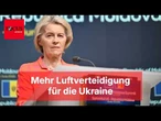 Von der Leyen fordert mehr Luftverteidigung für die Ukraine
