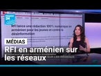RFI se lance en arménien sur les réseaux • FRANCE 24