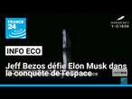 Jeff Bezos défie Elon Musk dans la conquête de l'espace • FRANCE 24