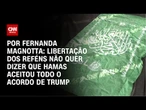 Análise: Libertação dos reféns não quer dizer que Hamas aceitou todo o acordo de Trump | CNN 360°