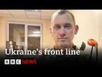 The soldiers fighting on Ukraine's ‘most dangerous front line’ against Russia | BBC News