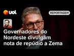 Governadores do Nordeste divulgam nota de repúdio a Zema e citam 'insulto' a nordestinos | Madeiro
