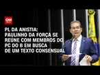 Relator da anistia se reúne com membros do PC do B em busca de um texto consensual | CNN ARENA