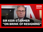 Sir Keir Starmer said to be on brink of resignation | BBC News