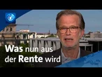 Regierung will alle Renten-Vorschläge umsetzen