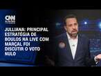 Julliana: Principal estratégia de Boulos na live com Marçal foi discutir o voto nulo | CNN ARENA