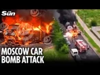 Moment car bomb blows up 'senior Russian military officer' in Moscow