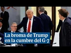 La broma de Trump que ha provocado las risas de los asistentes a la cumbre del G-7