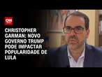 Christopher Garman: Novo governo Trump pode impactar popularidade de Lula