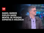 Operação contra o CV: Psiquiatra explica saúde mental de pessoas expostas à violência | LIVE CNN