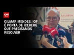IOF é ponta de iceberg de crise que precisamos resolver, diz Gilmar | LIVE CNN