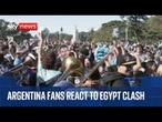 World Cup | Argentina fans react to Egypt clash