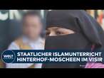 ISLAM: Hinterhofmoscheen im Visier - Deutschland fordert flächendeckenden Islamunterricht in Schulen