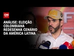 Análise: Como o resultado da eleição na Colômbia afeta o Brasil | WW