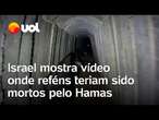 Israel divulga vídeo de túnel onde reféns teriam sido mortos pelo Hamas em Gaza