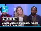 Olivier Dubois, otage d'Al-Qaïda pendant deux ans. Parlons-en avec Olivier Dubois et Wassim Nasr