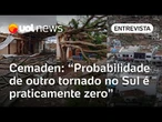Tornado no Paraná tem 'probabilidade zero' de ocorrer novamente, diz Cemaden: 'Bastante pontual'