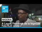 Nigeria : à Lagos, l'héritage de la légende Fela Kuti célébré • FRANCE 24