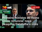 Extrema direita vence na Colômbia; Primeiro-ministro do Reino Unido renuncia; Datafolha e+ ao vivo