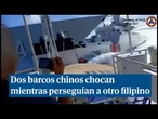 Momento en el que colisionan dos barcos chinos mientras perseguían a otro filipino