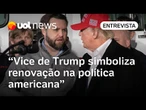 Trump anunciar vice de 39 anos simboliza a renovação na política dos EUA, diz ex-embaixador